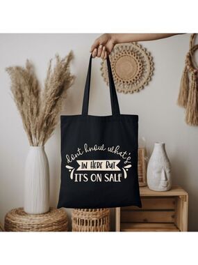 Custom Black Tote Don't Know What's In Here, But It's On Sale